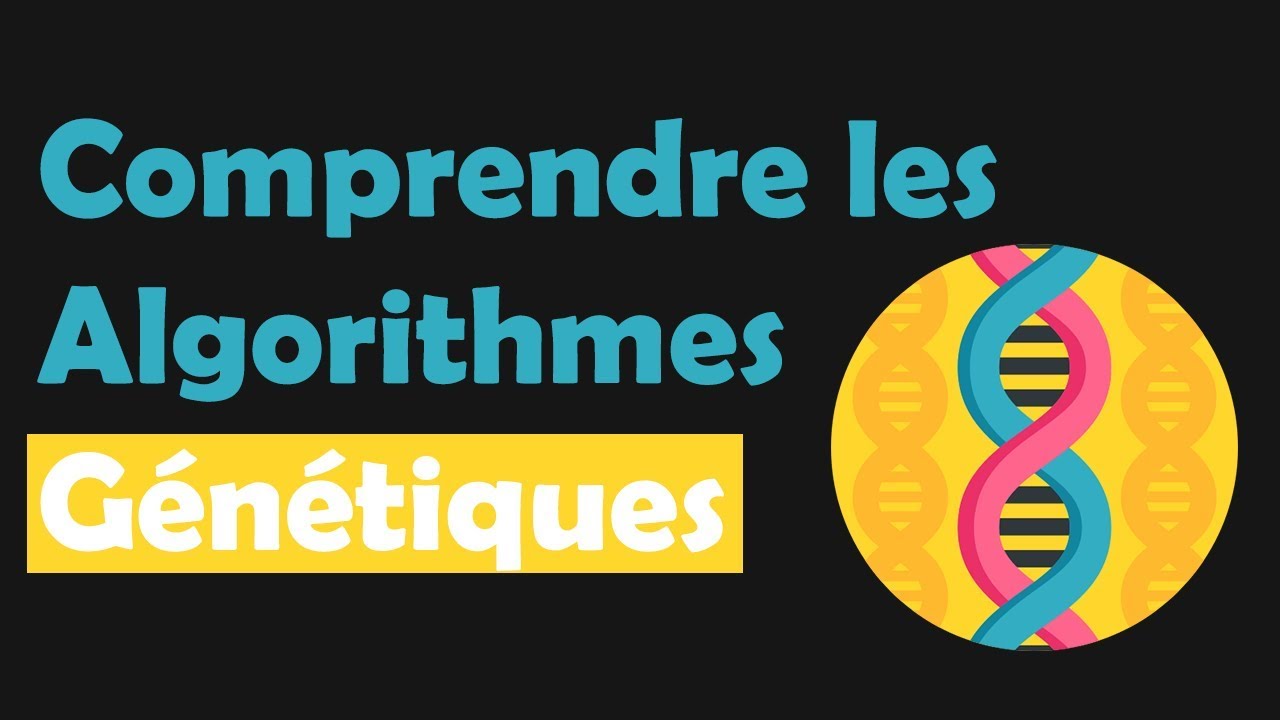 Comprendre les algorithmes génétiques