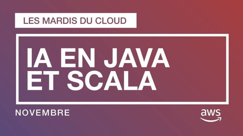 "L'intelligence artificielle en Java et Scala sur AWS" - session de découverte des différents services