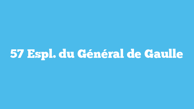 57 Espl. du Général de Gaulle