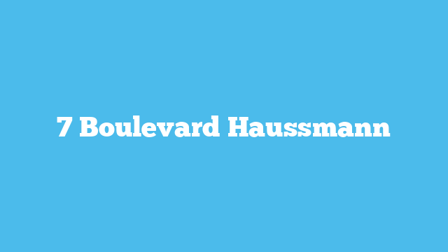 7 Boulevard Haussmann