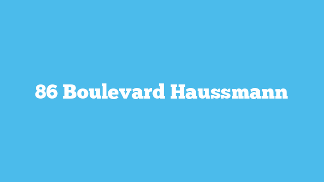 86 Boulevard Haussmann