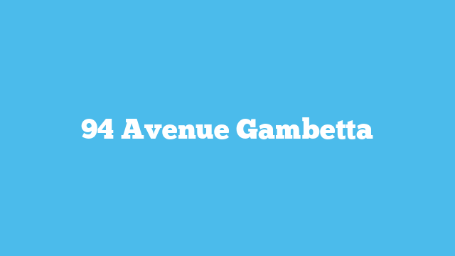 94 Avenue Gambetta