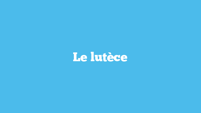 Le lutèce