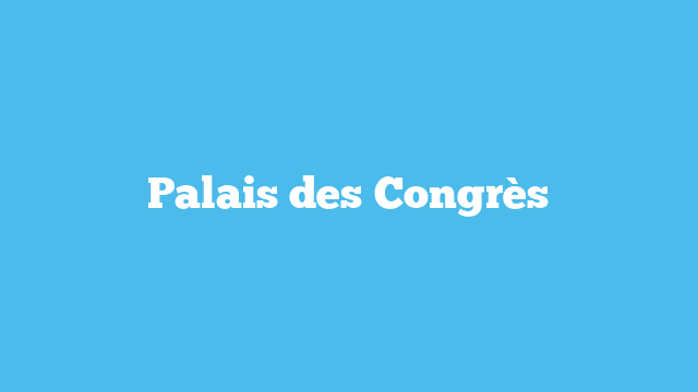 Palais des Congrès